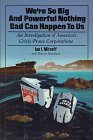 We're So Big and Powerful Nothing Bad Can Happen to Us: An Investigation of America's Crisis Prone Corporations