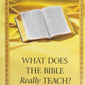 What Does the Bible Really Teach?