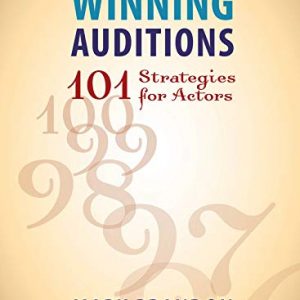 Winning Auditions: 101 Strategies for Actors (Limelight)