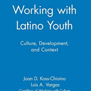 Working With Latino Youth: Culture, Development, and Context