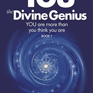YOU The Divine Genius: YOU are more than you think you are (Book)
